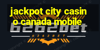 jackpot city casino canada mobile