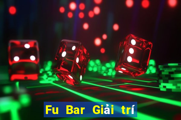 Fu Bar Giải trí Tải về