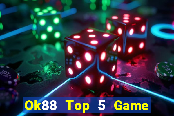 Ok88 Top 5 Game Đánh Bài Đổi Thưởng