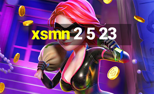 xsmn 2 5 23