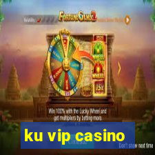 ku vip casino