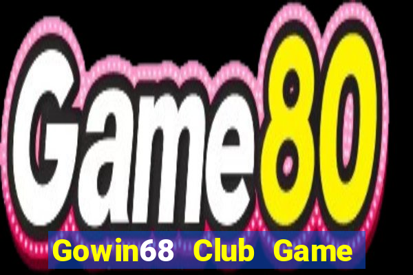 Gowin68 Club Game Bài Ăn Tiền