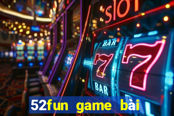 52fun game bài online 2024