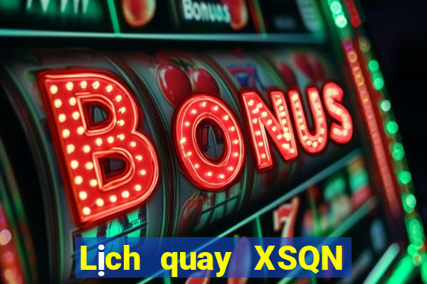 Lịch quay XSQN ngày 27