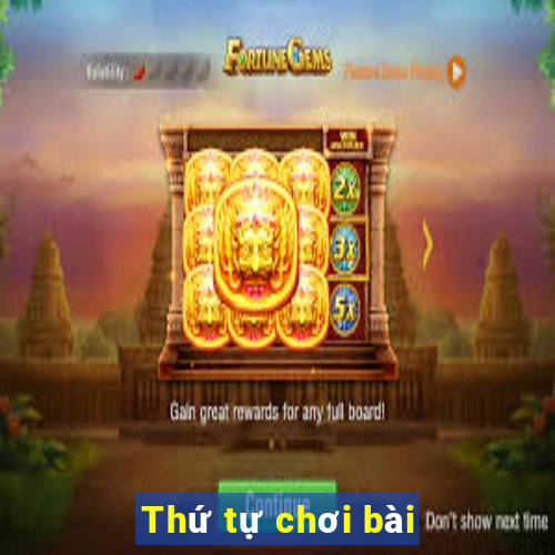 Thứ tự chơi bài