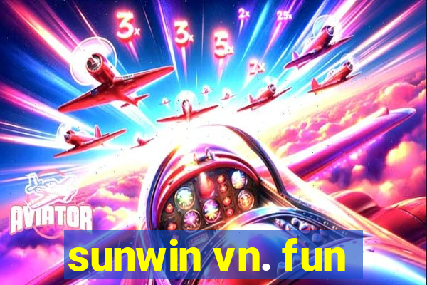 sunwin vn. fun