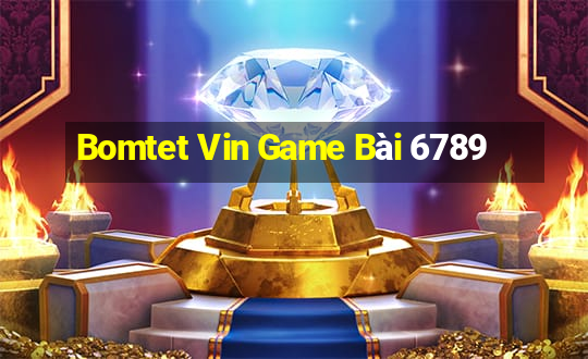 Bomtet Vin Game Bài 6789