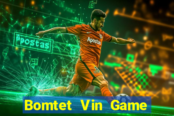 Bomtet Vin Game Bài 6789