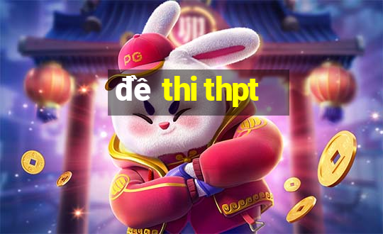 đề thi thpt