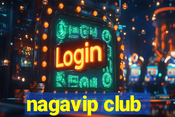 nagavip club