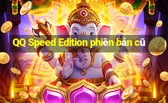 QQ Speed Edition phiên bản cũ