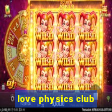 love physics club