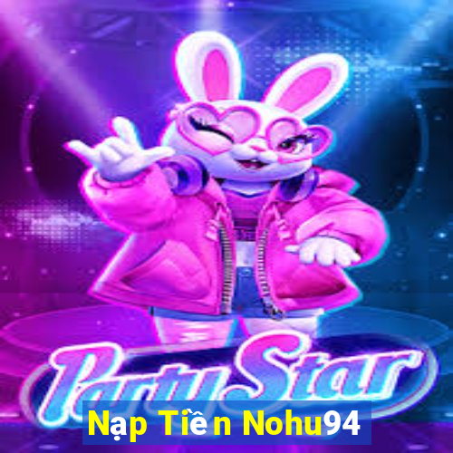 Nạp Tiền Nohu94