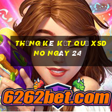 THỐNG KÊ KẾT QUẢ XSDNO ngày 24