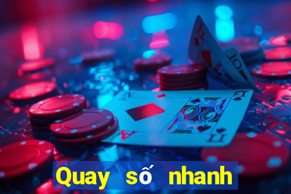 Quay số nhanh xổ số