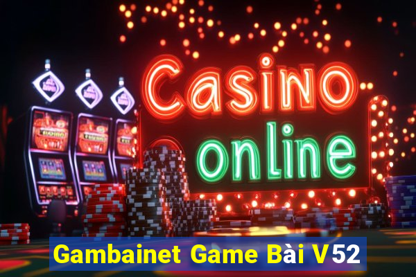 Gambainet Game Bài V52