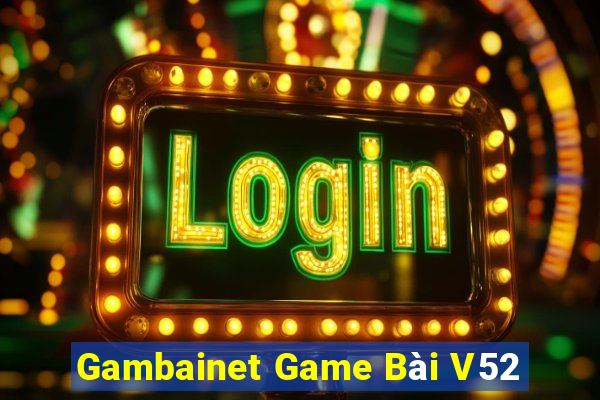 Gambainet Game Bài V52