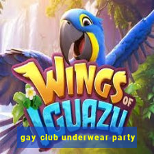 gay club underwear party