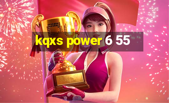 kqxs power 6 55