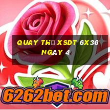 Quay thử XSDT 6x36 ngày 4