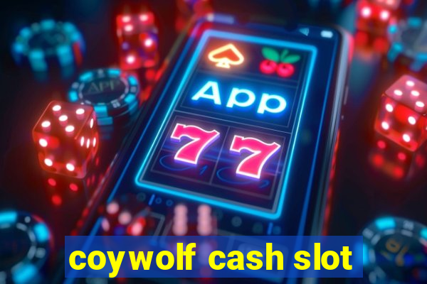 coywolf cash slot