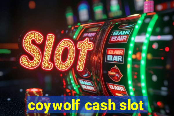 coywolf cash slot