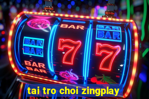 tai tro choi zingplay