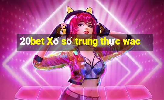 20bet Xổ số trung thực wac