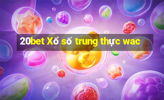 20bet Xổ số trung thực wac