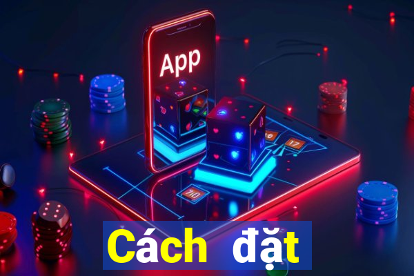 Cách đặt cược XSDT ngày 24