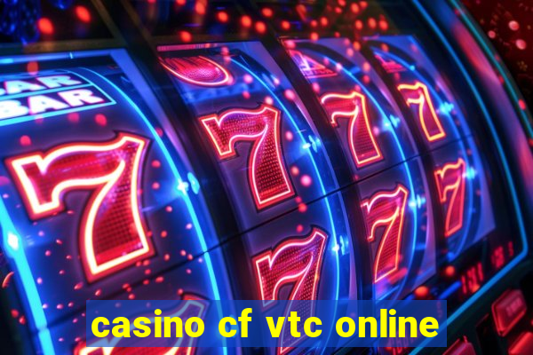 casino cf vtc online