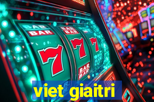 viet giaitri