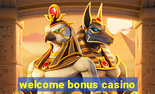 welcome bonus casino