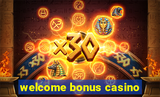 welcome bonus casino