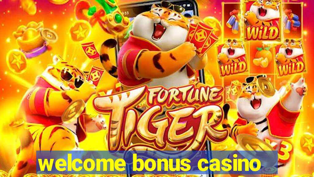 welcome bonus casino