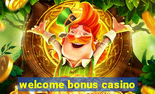 welcome bonus casino