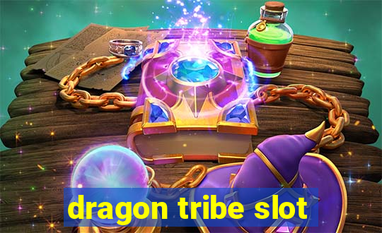 dragon tribe slot