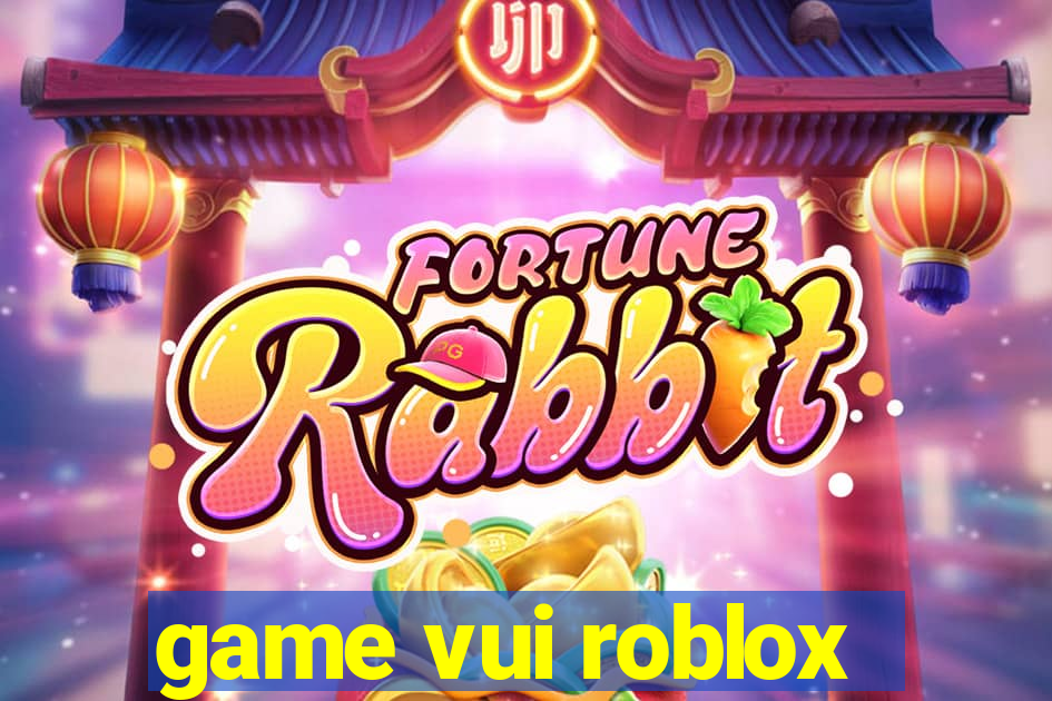 game vui roblox