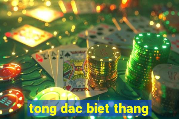 tong dac biet thang