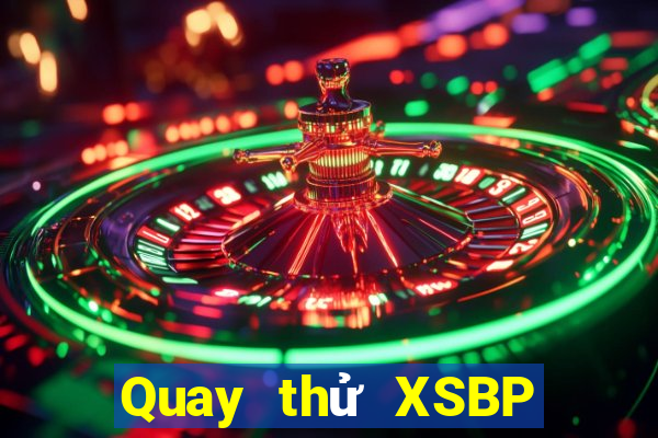 Quay thử XSBP Thứ 6