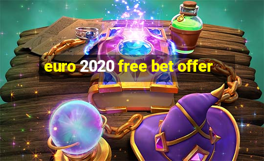 euro 2020 free bet offer