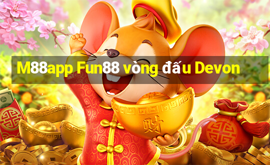 M88app Fun88 vòng đấu Devon