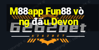 M88app Fun88 vòng đấu Devon