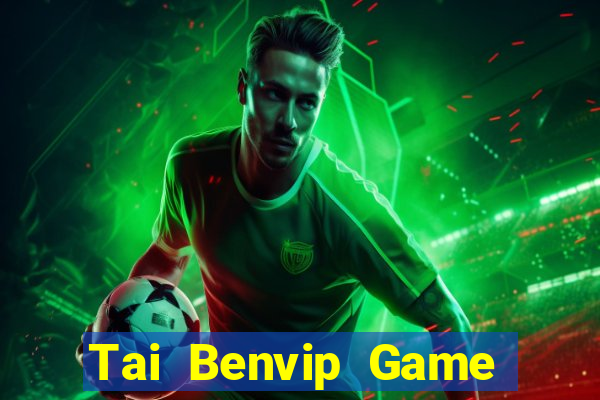 Tai Benvip Game Bài Dubai