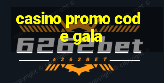 casino promo code gala