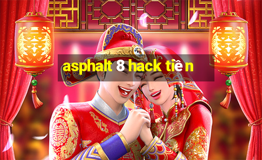 asphalt 8 hack tiền