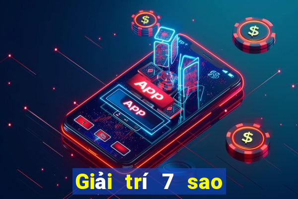 Giải trí 7 sao Tải về