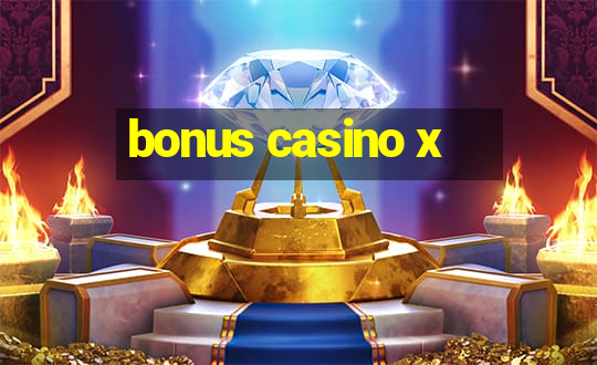 bonus casino x