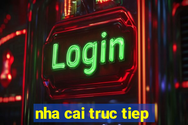 nha cai truc tiep