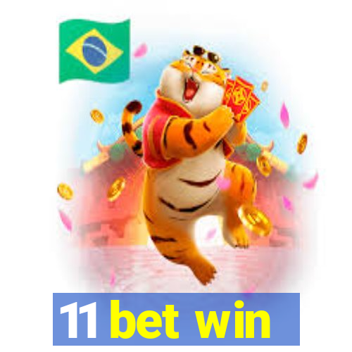 11 bet win